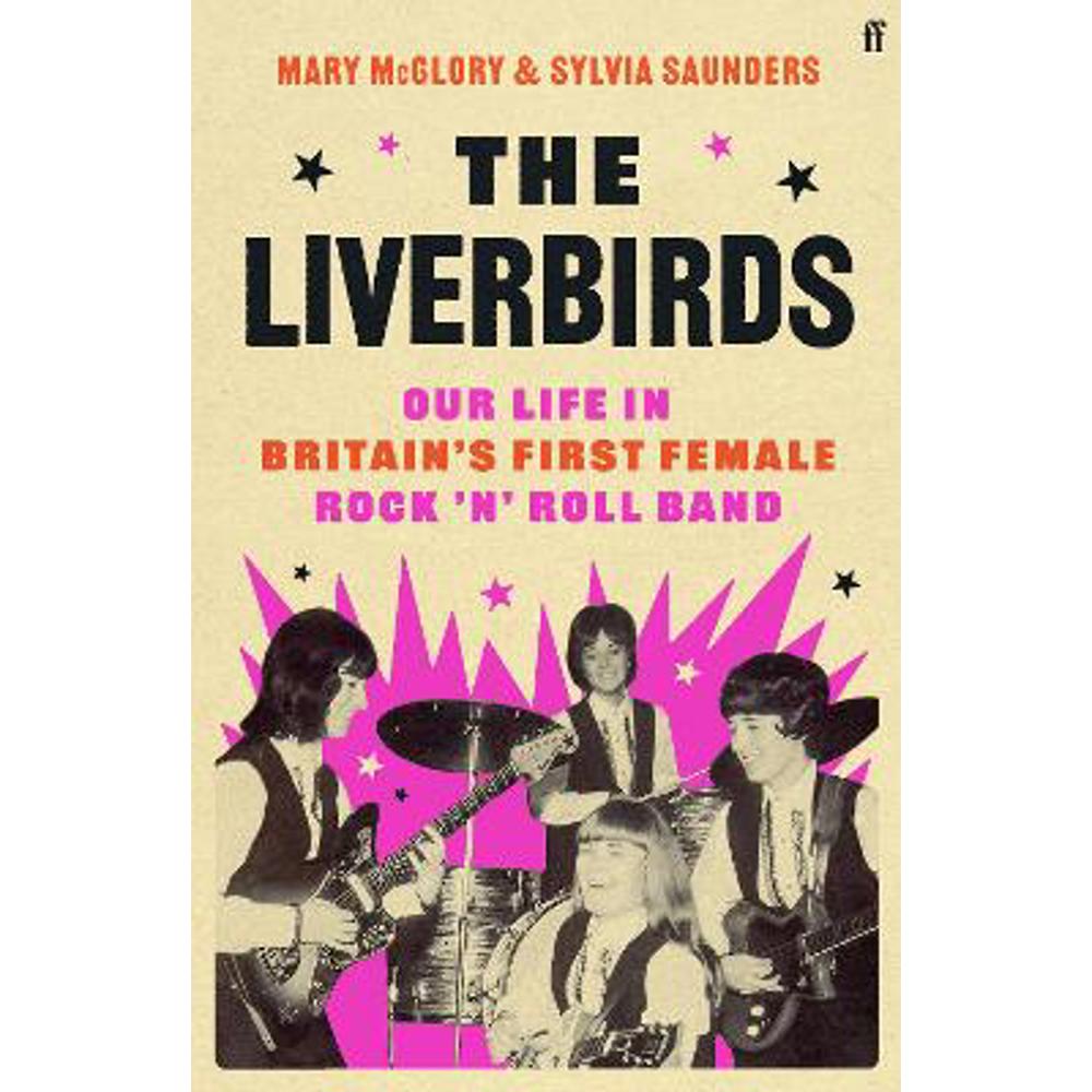 The Liverbirds: Our life in Britain's first female rock 'n' roll band (Hardback) - Mary McGlory
